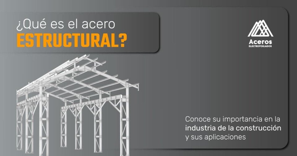 Qué es el acero estructural Claves que debes conocer