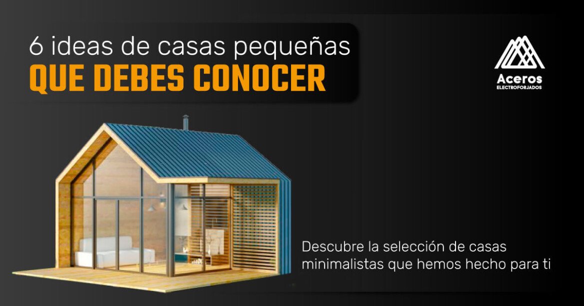 https://aceroselectroforjados.com/wp-content/uploads/2022/06/casas-pequenas-minimalistas-1168x613.jpg