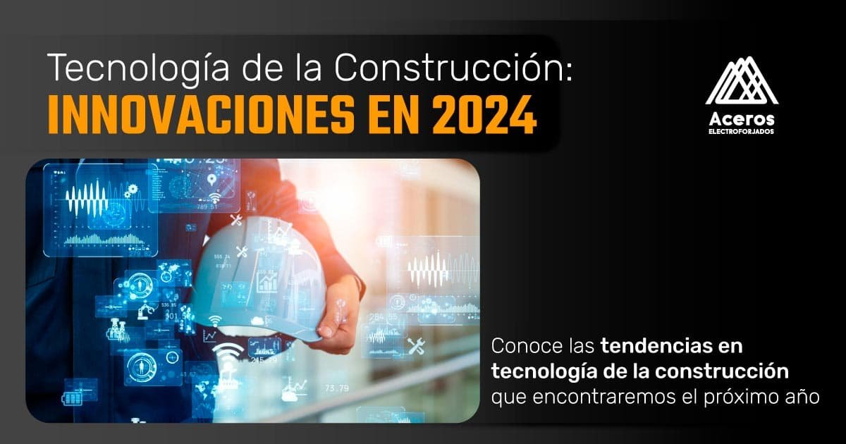 Tecnología de la Construcción: 11 Innovaciones que te sorprenderán en 2024